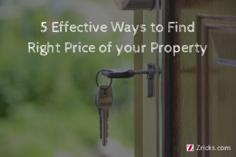 5 Effective Ways to Find Right Price of your Property